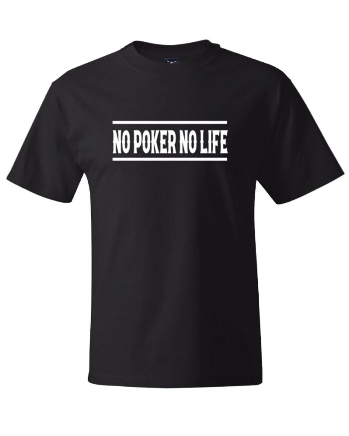 No Poker No Life White on Black Tee